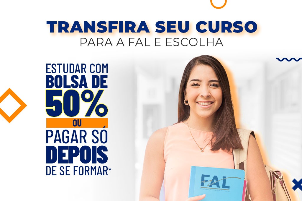 Transfira Seu Curso Para FAL E Escolha Entre Bolsa De 50% Ou ...